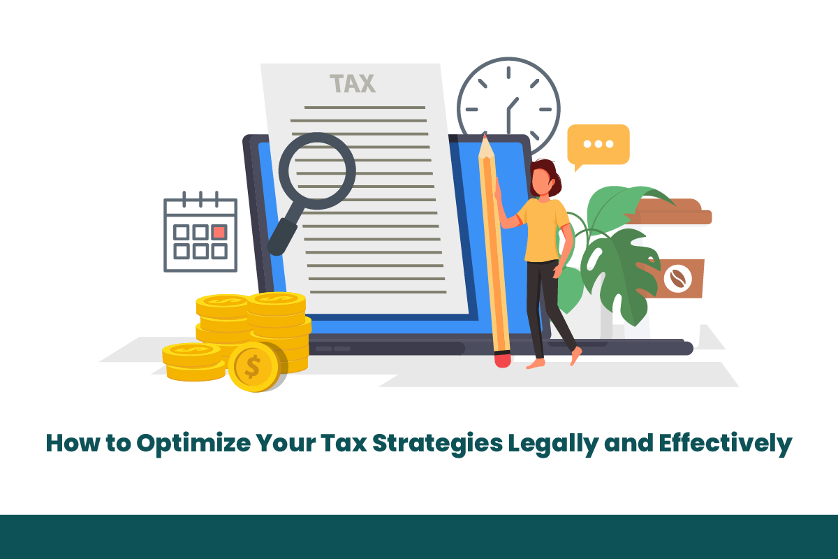 How To Optimize your tax strategies legally and effectively