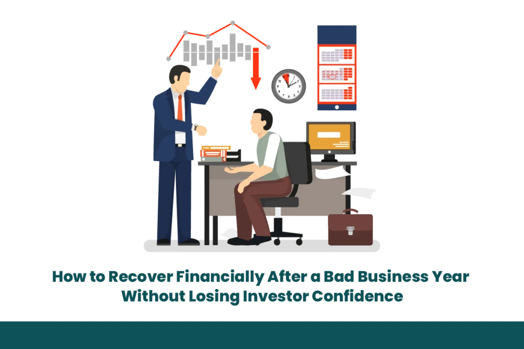 How To Recover Financially After a bad Business year without losing investor confidence