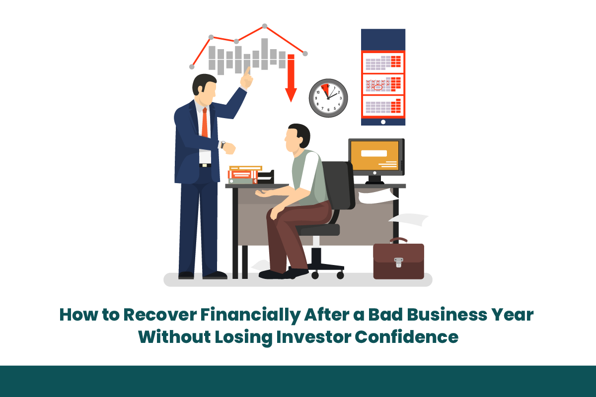 How To Recover Financially After a bad Business year without losing investor confidence