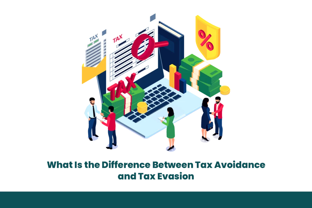 What is the difference between tax avoidance and tax evasion