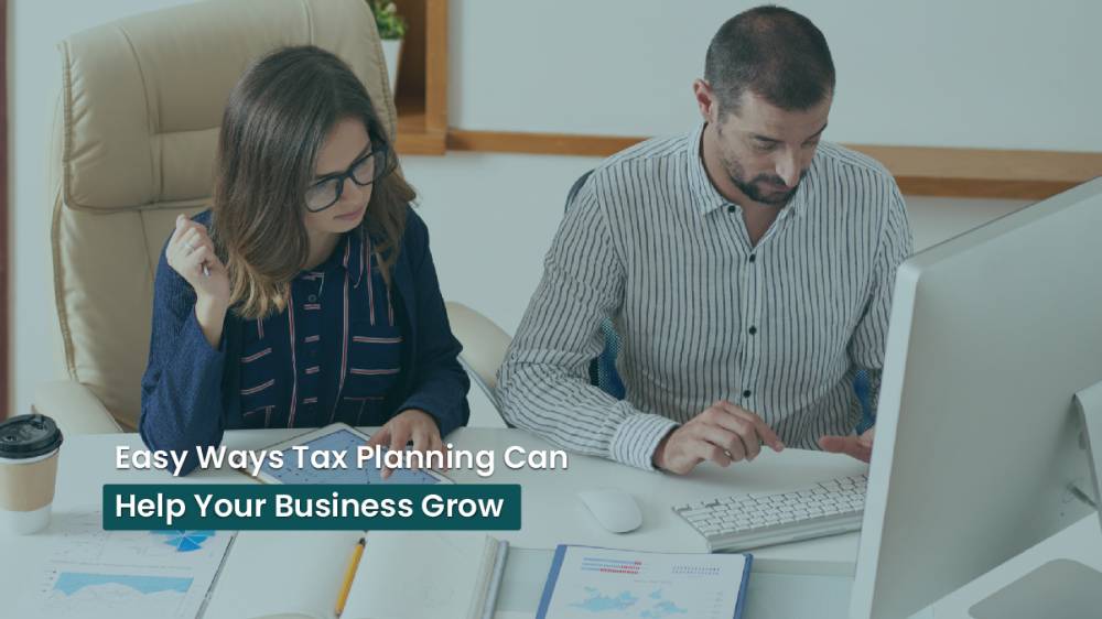 Easy Ways Tax Planning Can Help Your Business Grow